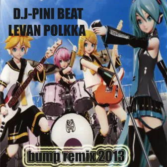 Levan Polkka (Bump Remix 2013) by DJ Pini Beat