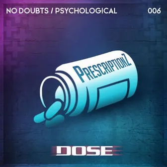 No Doubts / Psychological by Dose