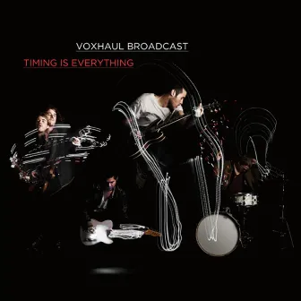 Timing Is Everything by Voxhaul Broadcast