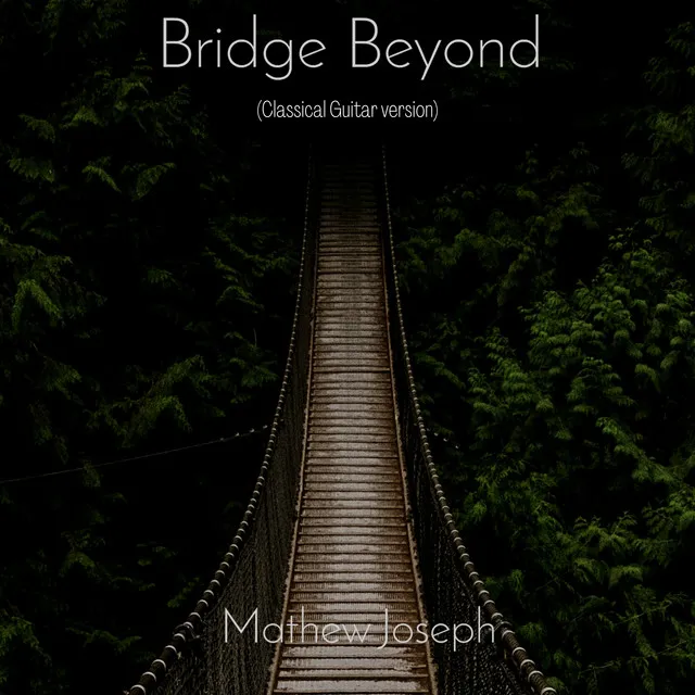 Bridge Beyond (Classical Guitar version)