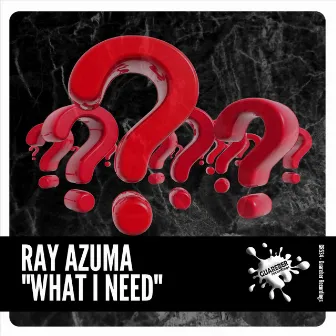 What I Need by Ray Azuma