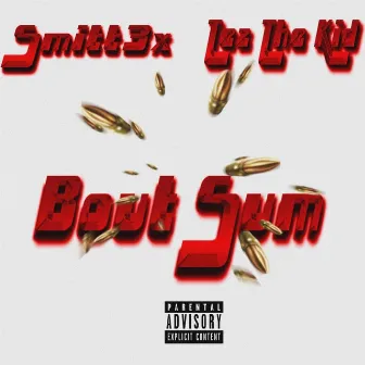 Bout Sum by Tez The Kid