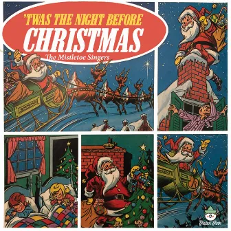 Twas the Night Before Christmas by The Mistletoe Singers