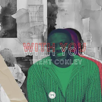 With You (Special) by Trent Cokley