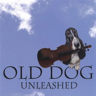 Unleashed by Old Dog