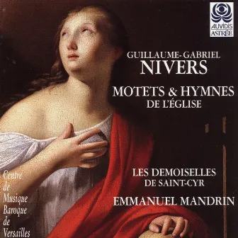 Guillaume-Gabriel Nivers: Motets & Hymnes de l'Eglise by Guillaume-Gabriel Nivers