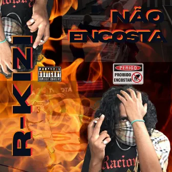 Não Encosta by R-KIZI