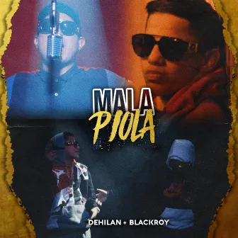 Mala Piola by Dehilan