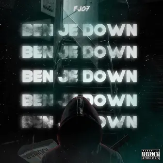 Ben Je Down by Fj07