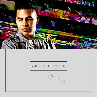 Worth-Quitting by ProGnosiz