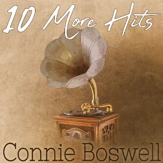 10 More Hits of Connie Boswell by Connie Boswell