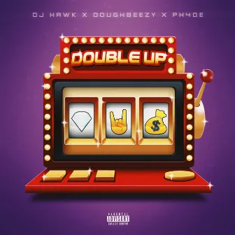 Double Up (feat. Doughbeezy & Ph4de) by DJ Hawk