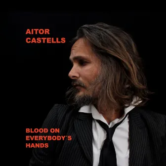 Blood on Everybody´s Hands by Aitor Castells