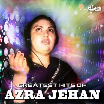 Greatest Hits of Azra Jehan by Azra Jehan