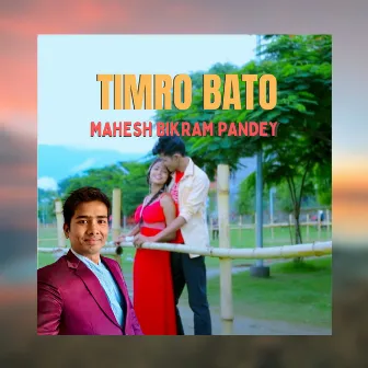 Timro Bato by Mahesh Bikram Pandey