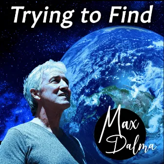 Trying to Find by Max Dalma