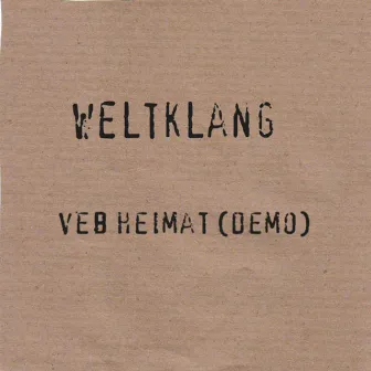 VEB Heimat (Demo) by Weltklang