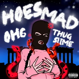 HOES MAD by OH6