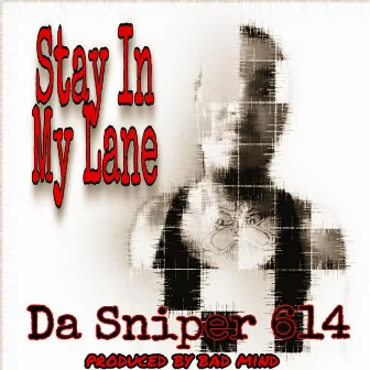 Stay In My Lane by Da Sniper 614