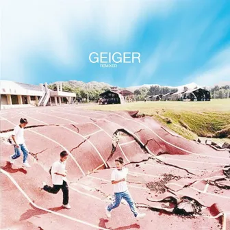 Geiger Remixed by Geiger