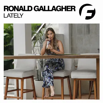 Lately by Ronald Gallagher