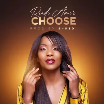 Choose by Rudo Amor