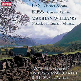 Bax, Bliss & Vaughan Williams: British Works For Clarinet by Keith Swallow