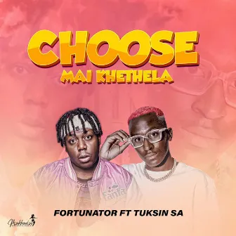 Choose Mai Khethela by Fortunator