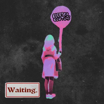 Waiting by Electro Couture