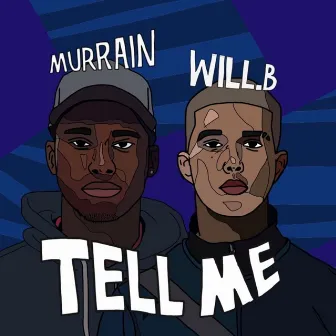 Tell Me by Will.B