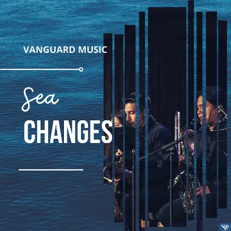 Sea Changes by Vanguard Music