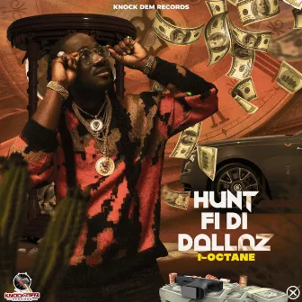 Hunt Fi Di Dallaz by Knock Dem