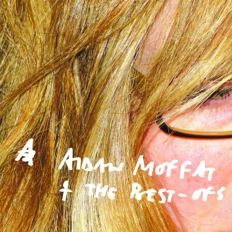 Big Blonde by Aidan Moffat + The Best Ofs