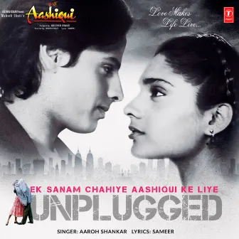 Ek Sanam Chahiye Aashiqui Ke Liye - Unplugged by Aaroh Shankar