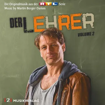 Der Lehrer, Vol. 2 (Die Originalmusik aus der RTL Serie) by Martin Berger-Damm