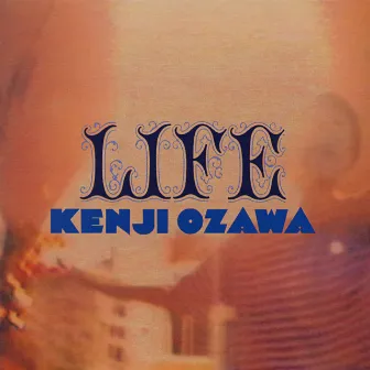 LIFE by Ozawa Kenji