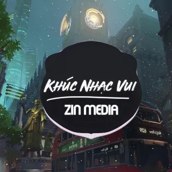 Khúc Nhạc Vui (WRC Remix) by ZIN Media