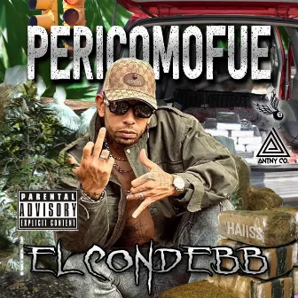 Pericomofue by El Conde BB