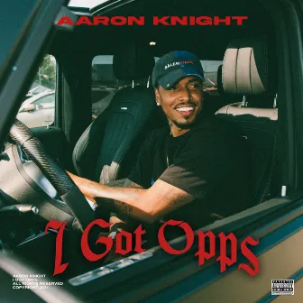 I Got Opps by Aaron Knight