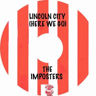 Lincoln City (Here We Go) by The Imposters