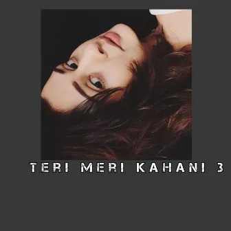 Teri Meri Kahani 3 by Ranu Mondal