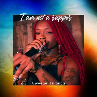 I am NOT a rapper by Sweetie ItsPanda