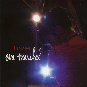 Eva Marchal Live by Eva Marchal