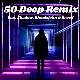 50 Deep (Remix) [feat. Shadow, Blondejohn & BrocK] by Khaos Official