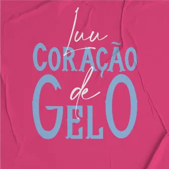 Coração de Gelo by Luu