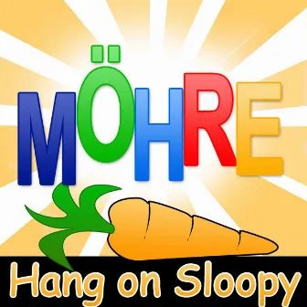 Hang on Sloopy by Möhre