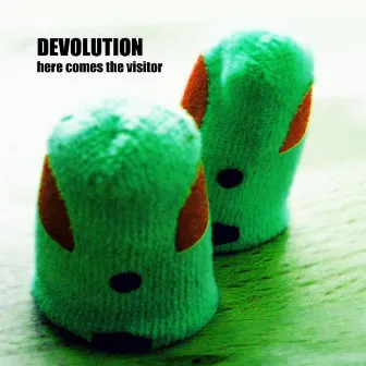 Here Comes the Visitor by DEVolution