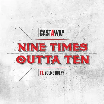 Nine Times Outta Ten (feat. Young Dolph) by Castaway