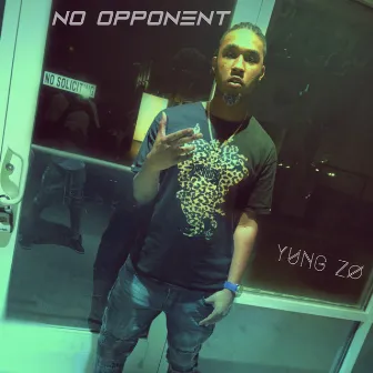 No Opponent by Yung Zo