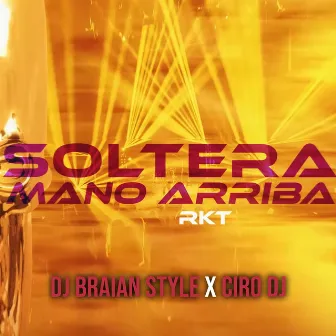 Soltera Mano Arriba RKT by DJ BRAIAN STYLE